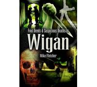 Foul Deeds and Suspicious Deaths in Wigan