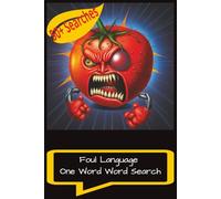 Foul Language One Word Search: One Word Search| For Adults| 50+ Puzzles| 6x9 inches| Prank Gift| Best for Friends, Holidays, Vacation, Timepass| Dirty Words Search