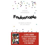 Fouloscopie - ce que la foule dit de nous