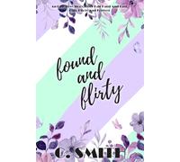 Found And Flirty: An epic love story, they fall hard and fast, fun, flirty and forever.: 2 (Finding Forever Series)