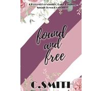 Found And Free: A Forced Proximity, Fake Dating, Small Town Romance (Finding Forever Series)
