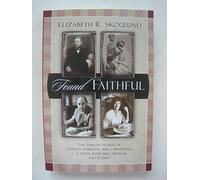 Found Faithful: The Timeless Stories of Charles Spurgeon, Amy Carmichael, C. S. Lewis, Ruth Bell Graham, and Others