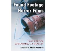 Found Footage Horror Films: Fear and the Appearance of Reality