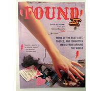 Found II: More of the Best Lost, Tossed, And Forgotten Items from Around the World: v. 2
