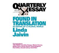 Found in Translation: In Praise of a Plural World: Quarterly Essay 52