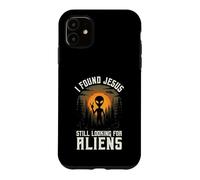 Found Jesus Still Looking For Aliens ET Humor Case for iPhone 11