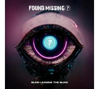 Found Missing? - Blind Leading The Blind