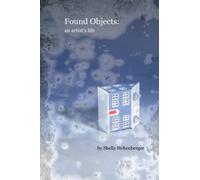 Found Objects: an artist's life