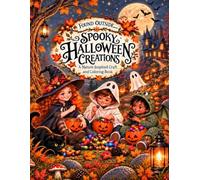 Found Outside… Spooky Halloween Creations: A Nature-Inspired Craft and Coloring Book (Found Outside… Nature Craft & Coloring Books)