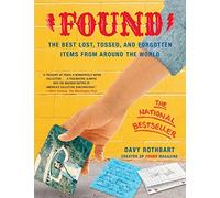 Found: The Best Lost, Tossed, and Forgotten Items from Around the World