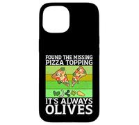 Found the Missing Pizza Topping It’s Always Olives Lover Case for iPhone 15