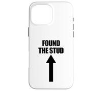 Found The Stud Carpenter Humor Funny Men's Stud Case for iPhone 16 Pro Max
