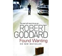Found Wanting by Goddard, Robert (September 25, 2009) Paperback