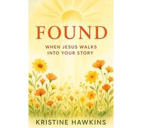Found: When Jesus Walks Into Your Story