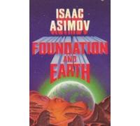 Foundation and Earth - the Fifth book in the Epic Foundation Saga