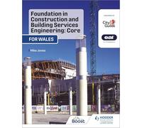 Foundation in Construction and Building Services Engineering: Core (Wales): For City & Guilds / EAL