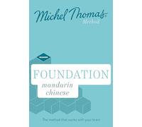 Foundation Mandarin Chinese New Edition (Learn Mandarin Chinese with the Michel Thomas Method): Beginner Mandarin Chinese Audio Course