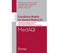 Foundation Models for General Medical AI: Third International Workshop, MedAGI 2025, Held in Conjunction with MICCAI 2025, Daejeon, South Korea, ... (Lecture Notes in Computer Science, 16112)