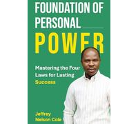 FOUNDATION OF PERSONAL POWER: MASTERING THE FOUR LAWS FOR LASTING SUCCESS (The Founder's)