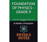 FOUNDATION OF PHYSICS - GRADE 9 Book 4: Force and Laws of Motion: Conceptual Learning | Numerical Thinking | Exam Readiness (FOUNDATION PHYSICS SERIES -Grade 9)