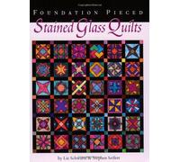 Foundation Pieced Stained Glass Quilts by Liz Schwartz (1998-05-04)