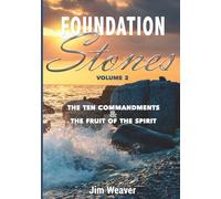 Foundation Stones: The Ten Commandments and the Fruit of the Spirit