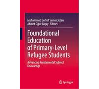 Foundational Education of Primary-Level Refugee Students: Advancing Fundamental Subject Knowledge