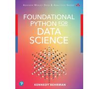 Foundational Python for Data Science (Addison-Wesley Data & Analytics Series)
