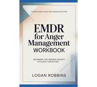 Foundational Structure Originating from EMDR for Anger Management: Retaining the original book’s stylistic structure