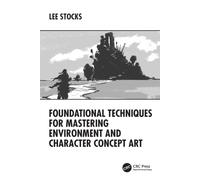 Foundational Techniques for Mastering Environment and Character Concept Art