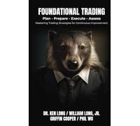 Foundational Trading: Plan-Prepare-Execute-Assess: Mastering Trading Strategies for Continuous Improvement