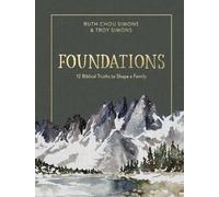 Foundations: 12 Biblical Truths to Shape a Family