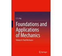 Foundations and Applications of Mechanics : Volume II: Fluid Mechanics