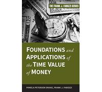 Foundations and Applications of the Time Value of Money: 179 (Frank J. Fabozzi Series)