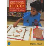 Foundations and Best Practices in Early Childhood Education: History, Theories, and Approaches to Learning