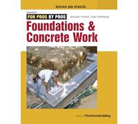 Foundations and Concrete Work (Revised and Updated) (For Pros By Pros)