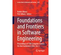 Foundations and Frontiers in Software Engineering: Proceedings of 15th Computer Science On-line Conference 2026, Vol. 3 (Lecture Notes in Networks and Systems, 2227)