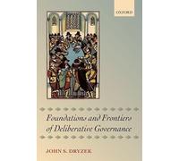 Foundations and Frontiers of Deliberative Governance