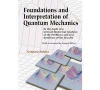 Foundations And Interpretation Of Quantum Mechanics: In The Light Of A Critical-historical Analysis Of The Problems And Of A Synthesis Of The Results