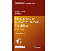 Foundations and Methods of Stochastic Simulation – A First Course