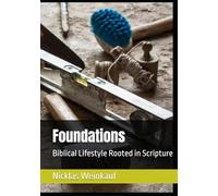 Foundations: Biblical Lifestyle Rooted in Scripture