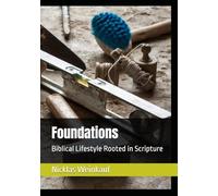 Foundations: Biblical Lifestyle Rooted in Scripture