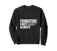 Foundations First Always Entrepreneur Sweatshirt