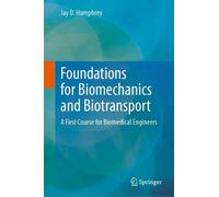 Foundations for Biomechanics and Biotransport: A First Course for Biomedical Engineers