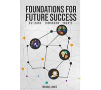 Foundations for Future Success: 1 (Building Tomorrow Today)