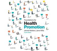 Foundations for Health Promotion, 4e (Public Health and Health Promotion) by Jennie Naidoo BSc MSc PGDip PGCE (2016-04-28)