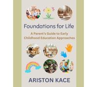 Foundations for Life: A Parent's Guide to Early Childhood Education Approaches