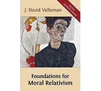 Foundations for Moral Relativism: Second Expanded Edition