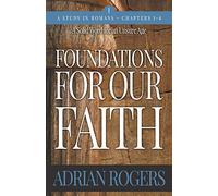 Foundations For Our Faith (Volume 1, 2nd Edition): Romans 1-4