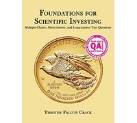 Foundations for Scientific Investing: Multiple-Choice, Short-Answer, and Long-Answer Test Questions